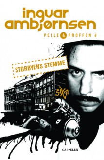 Storbyens stemme (Pelle og Proffen, #9) - Ingvar Ambjørnsen