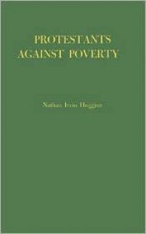 Protestants Against Poverty; Boston's Charities, 1870 1900 - Nathan Irvin Huggins