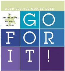 Go for It!: A Celebration of Your Dreams! - Andy Fraser