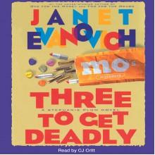 Three to Get Deadly - Janet Evanovich, CJ Critt