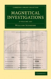 Magnetical Investigations - 2 Volume Set - William Scoresby