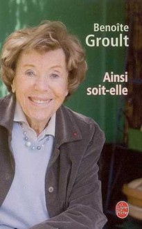 Ainsi Soit-Elle - Benoîte Groult