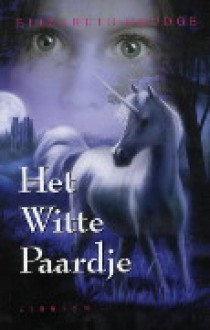 Het witte paardje - Elizabeth Goudge, Tobya Jong