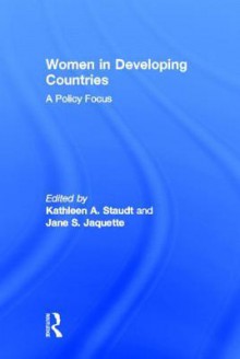 Women in Developing Countries: A Policy Focus - Jane S. Jaquette