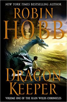 Dragon Keeper (The Rain Wilds Chronicles, #1) - Robin Hobb