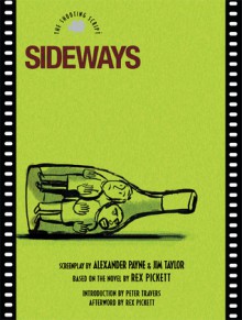 Sideways: The Shooting Script - Alexander Payne, Jim Taylor