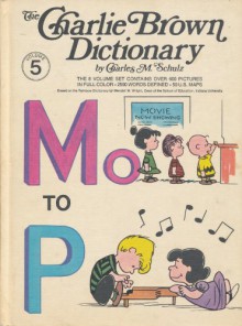 The Charlie Brown Dictionary (Volume 5, Mo to P) - Charles M. Schulz