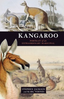 Kangaroo: Portrait of an Extraordinary Marsupial - Stephen Jackson, Karl Vernes