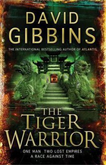 The Tiger Warrior - David Gibbins