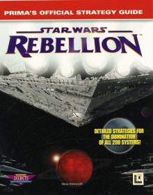 Star Wars Rebellion: Prima's Official Strategy Guide - Steve Honeywell