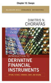 Introduction to Derivative Financial Instruments, Chapter 13 - Swaps - Dimitris N. Chorafas