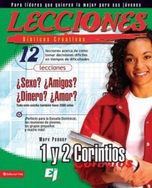 Lecciones Biblicas Creativas: 1 y 2 Corintios: 12 Lecciones Acerca de Como Hacer Decisiones Dificiles En Tiempos de Dificultades - Marv Penner