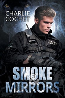 Smoke & Mirrors - Charlie Cochet