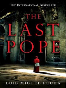 The Last Pope - Luis Miguel Rocha