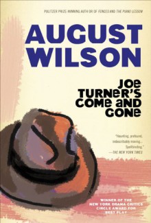 Joe Turner's Come and Gone - August Wilson