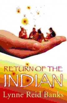 Return Of The Indian - Lynne Reid Banks