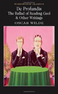 De Profundis: The Ballad of Reading Gaol and Other Writings - Oscar Wilde