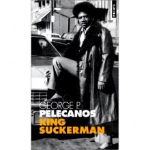 King Suckerman - George Pelecanos