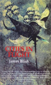 Cities in Flight - R.D. Mullen, Betty Ballantine, James Blish