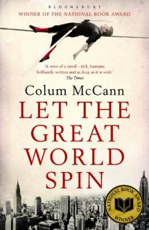 Let the Great World Spin - Colum McCann