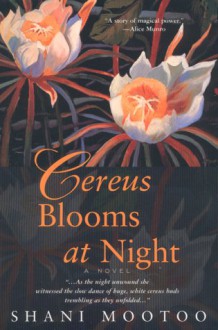 Cereus Blooms at Night - Shani Mootoo