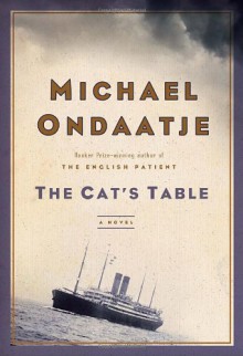 The Cat's Table - Michael Ondaatje