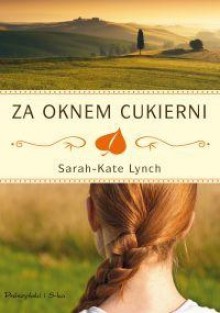 Za oknem cukierni - Sarah-Kate Lynch