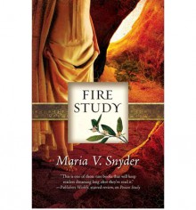 Fire Study - Maria V. Snyder