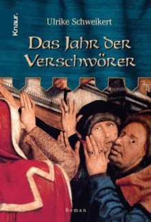 Das Jahr der Verschwörer - Ulrike Schweikert