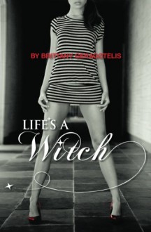 Life's a Witch - Brittany Geragotelis