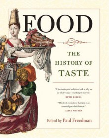 Food: The History of Taste - Paul Freedman