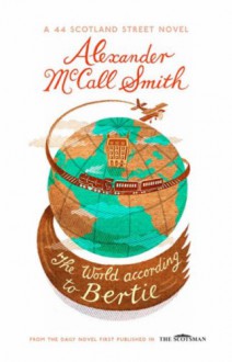 The World According to Bertie - Alexander McCall Smith