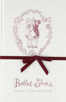 Ballet Shoes - Noel Streatfeild