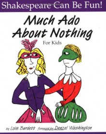 Much Ado About Nothing for Kids - Lois Burdett, Denzel Washington