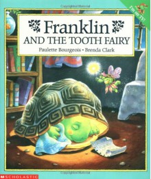 Franklin and the Tooth Fairy - Paulette Bourgeois