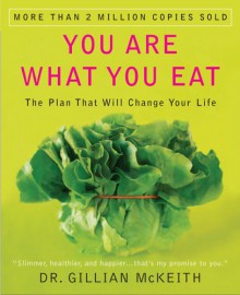 You Are What You Eat: The Plan That Will Change Your Life - Gillian McKeith