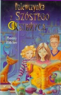 Dziewczynka z Szóstego Księżyca - Moony Witcher