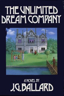 The Unlimited Dream Company - J.G. Ballard