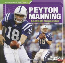 Peyton Manning: Football Superstar - Mike Artell