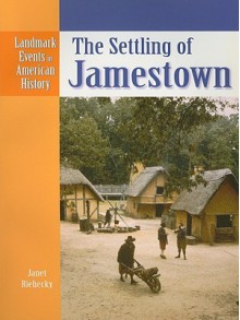 The Settling of Jamestown - Janet Riehecky