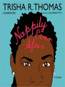 Nappily Ever After (Audio) - Trisha R. Thomas, Lisa Renee Pitts