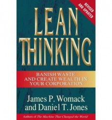 [Lean Thinking: Banish Waste and Create Wealth in Your Corporation, Revised and Updated] [by: James P Womack] - James P. Womack