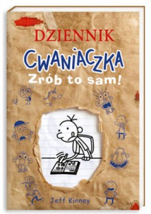 Dziennik cwaniaczka. Zrób to sam! - Jeff Kinney