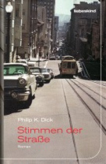 Stimmen der Strasse - Jürgen Bürger, Philip K. Dick, Kathrin Bielfeldt