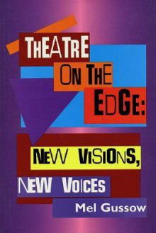 Theatre on the Edge: New Visions, New Voices: Cloth Book - Mel Gussow