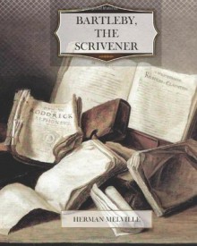 Bartleby, the Scrivener - Herman Melville