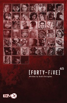 Forty-Five - Andi Ewington, Dennis Johnson, Liam Sharp, John Higgins, Sean Phillips, Charlie Adlard, Neil Edwards, Carlo Pagulayan, Jock, Trevor Hairsine, Rufus Dayglo, Matt Timson, Andie Tong, Admira Wijaya, Lee Garbett, Eddie Deighton, Benjamin Shahrabani, Rodin Esquejo, Dom Reardon