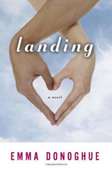 Landing - Emma Donoghue