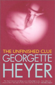 The Unfinished Clue - Georgette Heyer