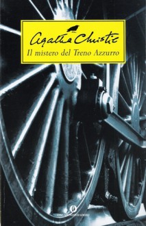 Il mistero del Treno Azzurro - Giuseppe Settanni, Claudio Savonuzzi, Agatha Christie